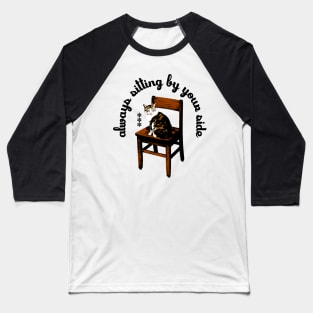 always sitting by your side #4 Baseball T-Shirt